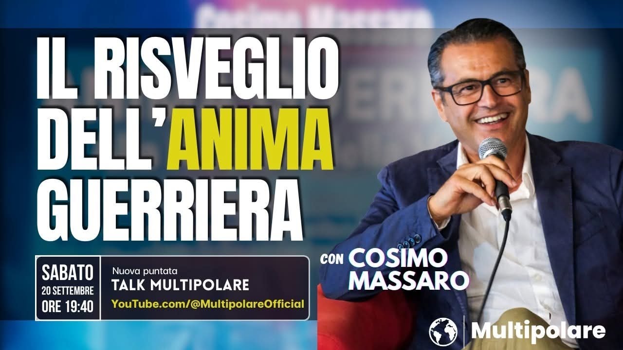 IL RISVEGLIO DELL'ANIMA GUERRIERA - Cosimo Massaro su Multipolare 