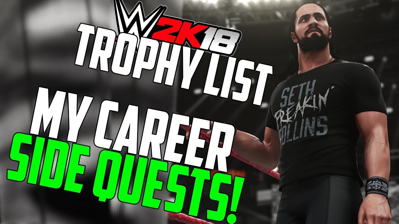 WWE 2K18 Full Trophy List Announced! My Career Side Quests! - YouTube