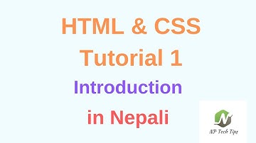 html and css tutorial 1 | introduction in nepali by NP Tech Tips