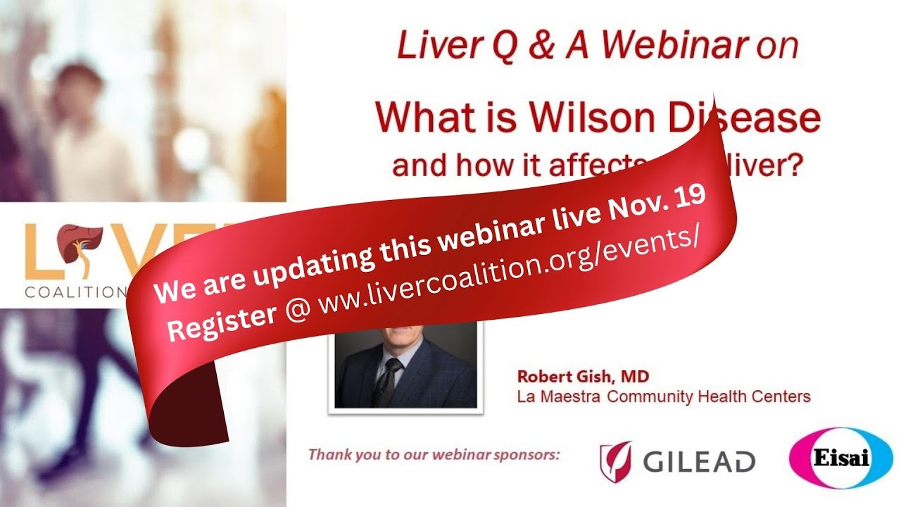 Liver Q & A inar with Robert Gish, MD. What is Wilson Disease and how it affects your liver