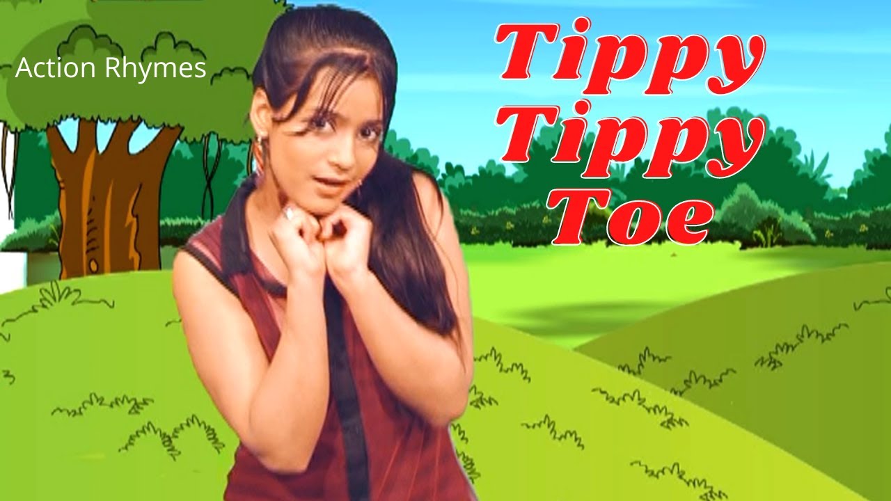 TIPPY TIPPY TOE Nursery Rhymes Action Rhymes Poems In English