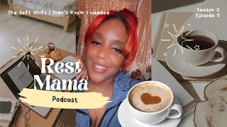 Choosing Ease – The Soft Shift I Didn’t Know I Needed | Rest Mama Podcast