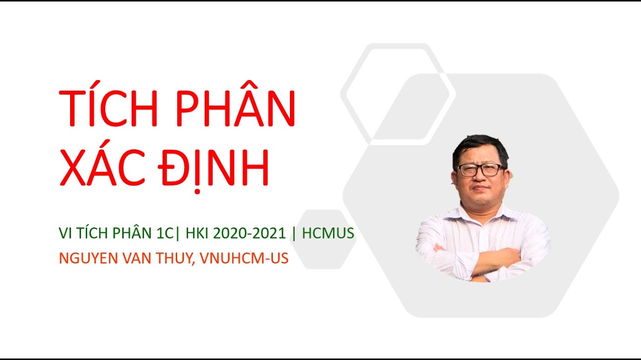 LÝ THUYẾT TÍCH PHÂN XÁC ĐỊNH | VI TÍCH PHÂN 1C | HK1... - youtube