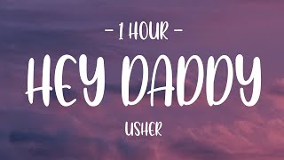 [1 HOUR - Lyrics] Usher - Hey Daddy (Daddy's Home)