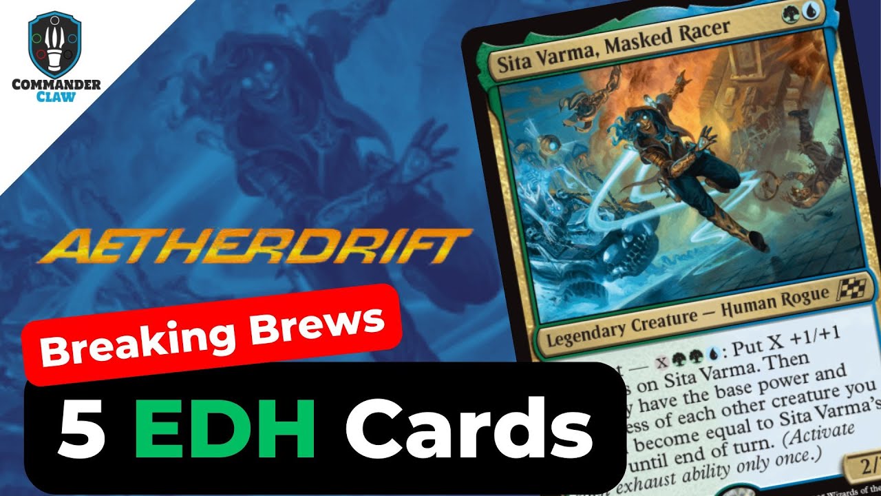 Add These: 5 Cards for Sita Varma, Masked Racer | Aetherdrift | Breaking Brews | 