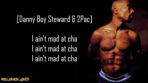 2Pac - I Ain't Mad at Cha ft. Danny Boy (Lyrics)