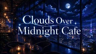 Clouds Over Midnight Cafe | Cozy Fantasy Ambient for Study, Sleep & Relaxation