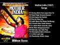 Mother india 1957 all songs nargis sunil dutt raaj kumar rajendra kumar