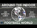 Around the indoor football world