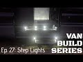 Installing $10 RV Step Lights On Our Ford Transit Campervan | Simple and Cheap |  VAN BUILD SERIES