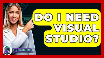 Do I Need Visual Studio? - Next LVL Programming
