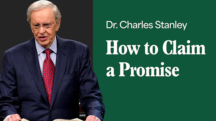 How to Claim a Promise – Dr. Charles Stanley