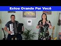 Estou Orando Por Você - Roseméri E Natanael