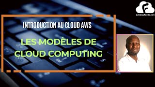 Les modèles de Cloud Computing