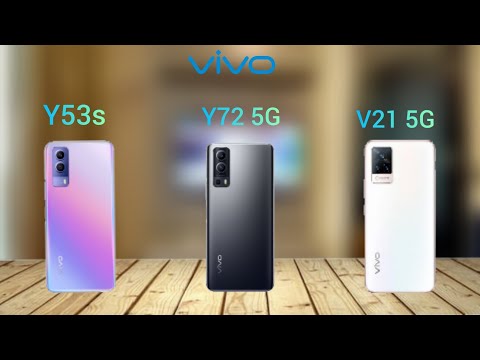 vivo Y53s vs. vivo Y72 5G vs. vivo V21 5G Full comparison