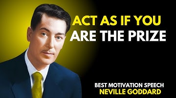 Act As If You Are the Prize – Neville Goddard