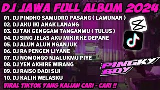DJ JAWA FULL ALBUM VIRAL TIKTOK 2024 || DJ PINDHO SAMUDRO PASANG X AKU IKI ANAK LANANG X TULUS !!