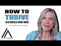 How to THRIVE in a World Gone Mad! feat. Thrive Movie co-creator Kimberly Carter Gamble (NEW 2021)