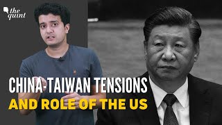 EXPLAINED | History of China-Taiwan Tensions and Role of USA | The Quint