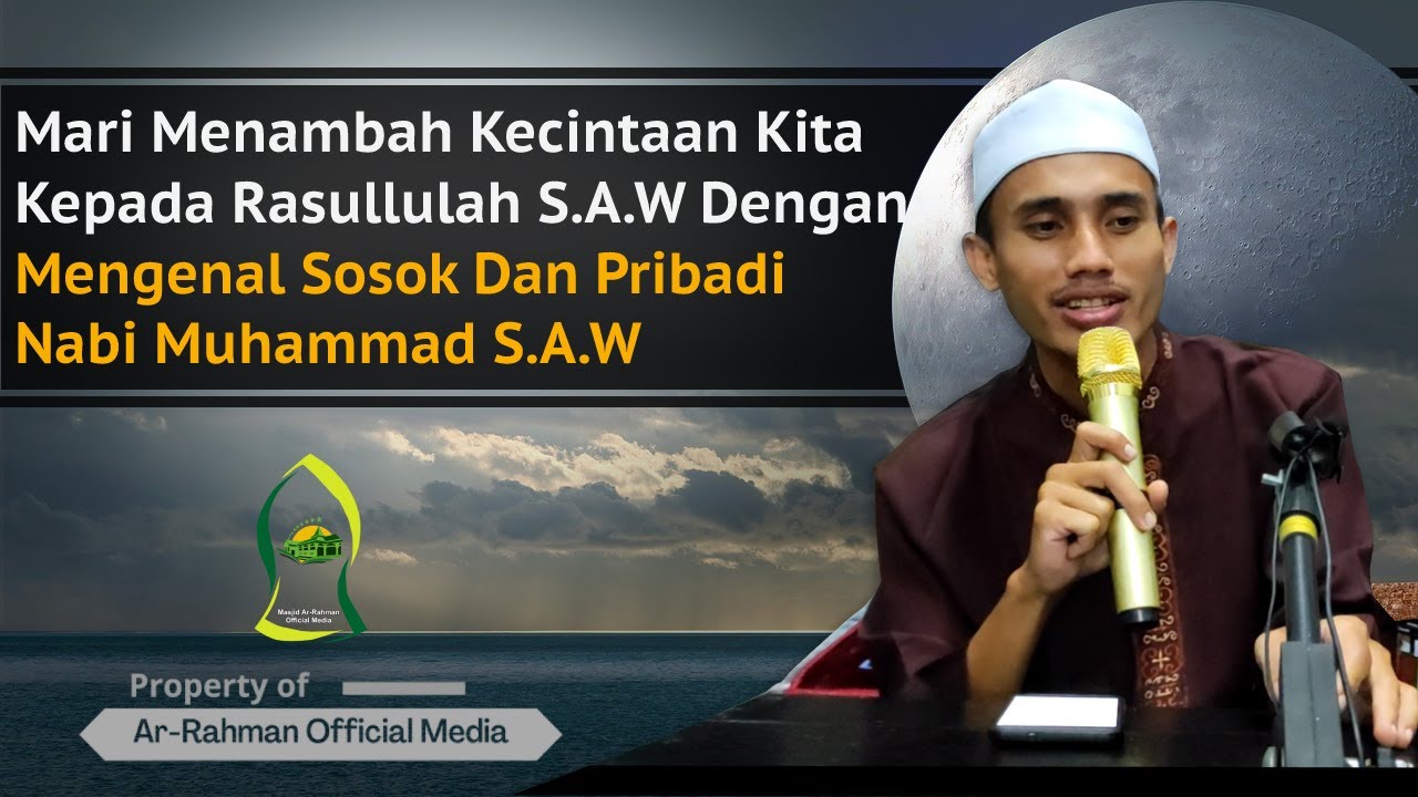 Mengenal Sosok dan Pribadi Rasullulah Muhammad S.A.W | Ustad Jalal ...