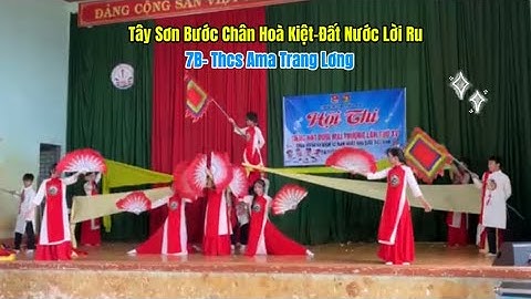 Tây Sơn bước chân hào kiệt-đất nước lời ru 😍🥰