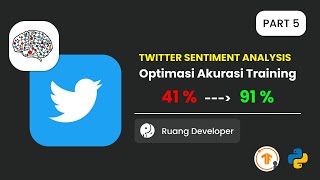 OPTIMASI AKURASI MODEL JADI 91% ! TWITTER SENTIMENT ANALYSIS
