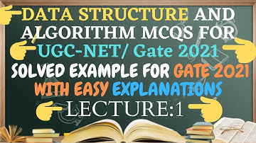 DATA STRUCTURE AND ALGORITHM MCQS FOR UGC-NET/ Gate 2021|GATE MCQS WITH EASY EXPLANATION|LECTURE:1
