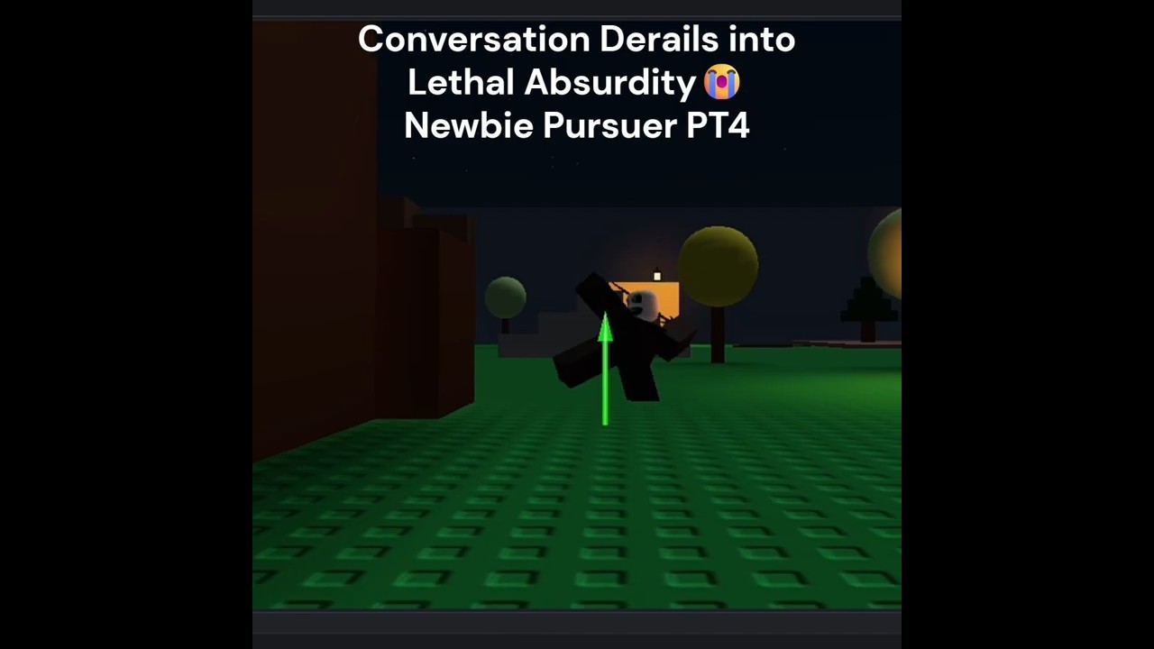 Conversation Derails into Lethal Absurdity Newbie Pursuer PT4 