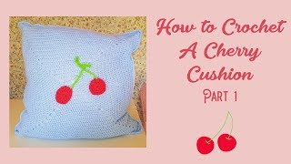 How to Crochet a Cherry Cushion Cover (Part 1)