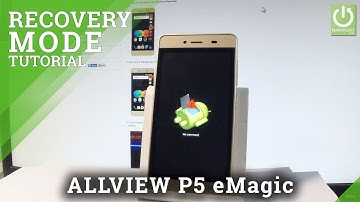 How to Enter Recovery Mode in ALLVIEW P5 eMagic - Android Recovery