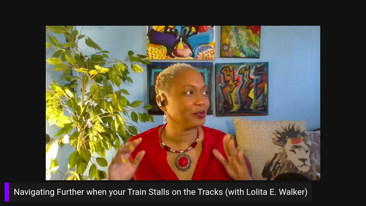 How to Navigate Further when your Train Stalls on the Tracks (with Lolita E. Walker)