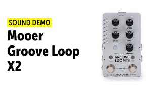 Mooer Groove Loop X2 - Sound Demo (no talking)