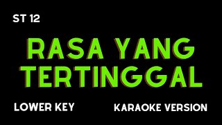 ST 12 - RASA YANG TERTINGGAL (KARAOKE VERSION) LOWER KEY