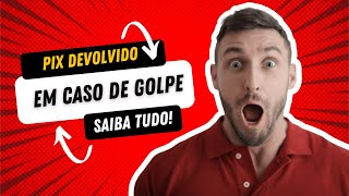 🚨 PIX DEVOLVIDO! NOVO BOTÃO SALVA SEU DINHEIRO DE GOLPES (e o que FAZER se mandar errado!) screenshot 1
