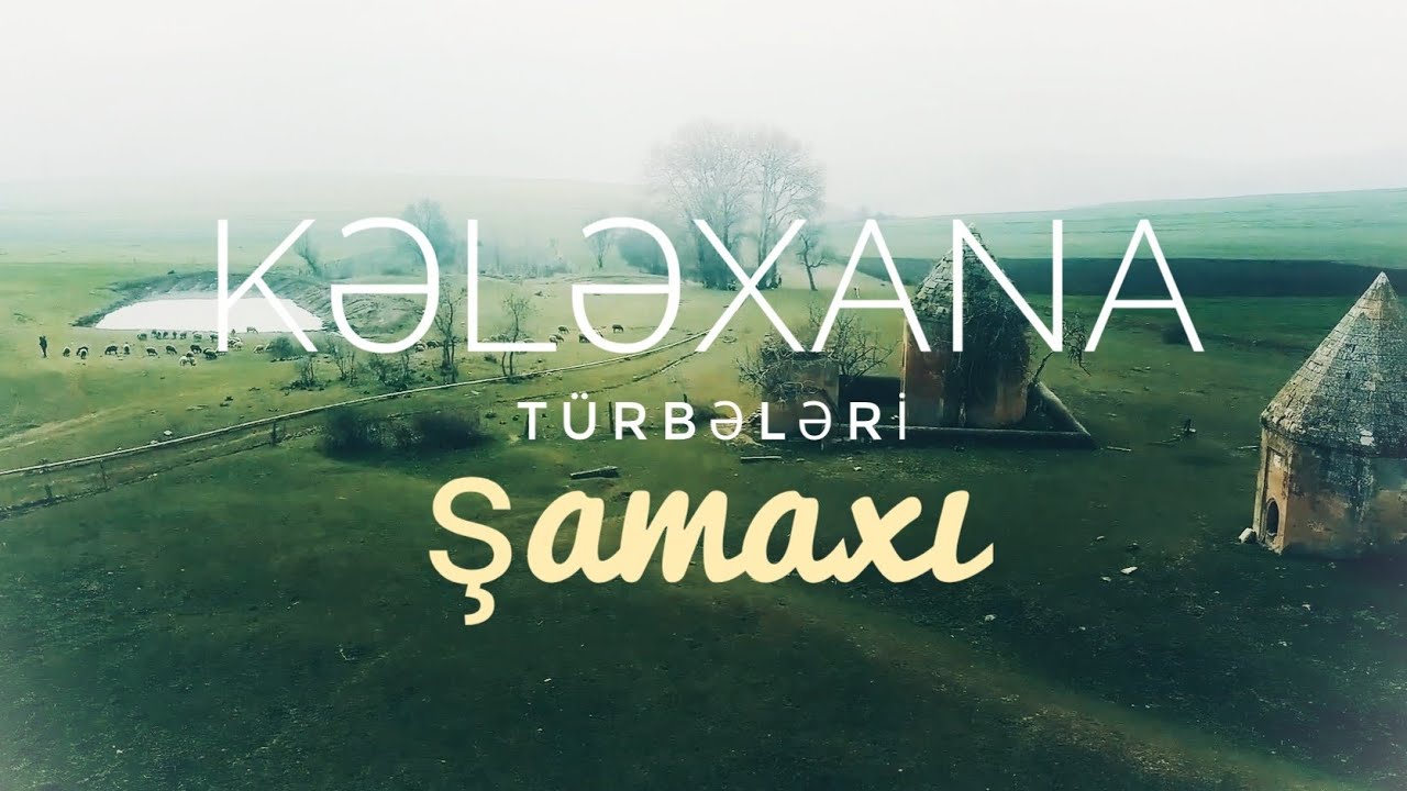 Şamaxı, Kələxana Türbələri |  Khalakhana, Shamakhi, Azerbaijan