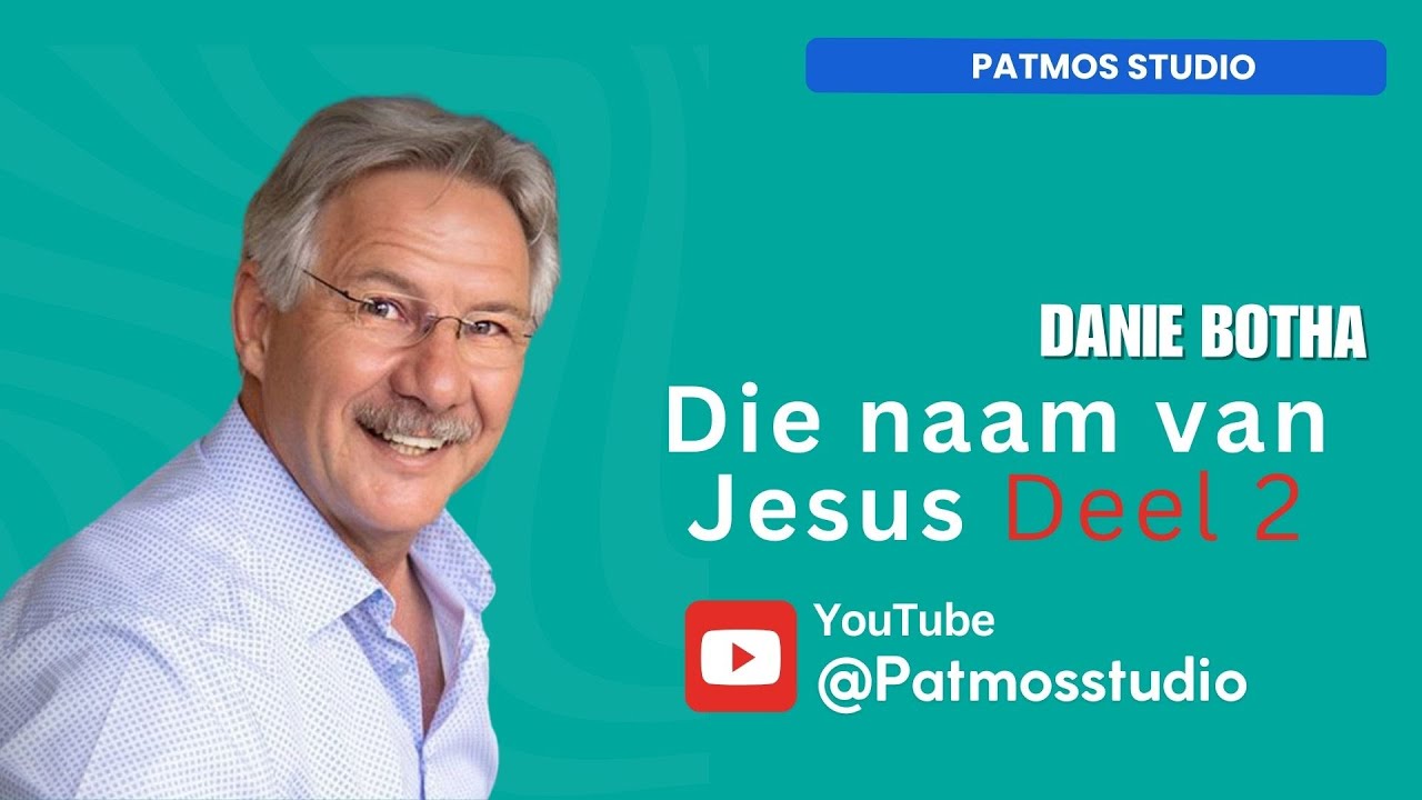 🎥 Die Naam van Jesus Deel 2 | Danie Botha | Christelike Lering | Woord van God