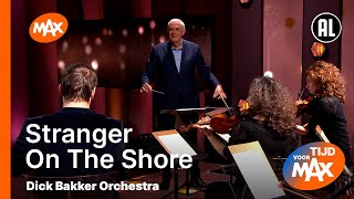 Dick Bakker Orchestra - Stranger On The Shore | TIJD VOOR MAX