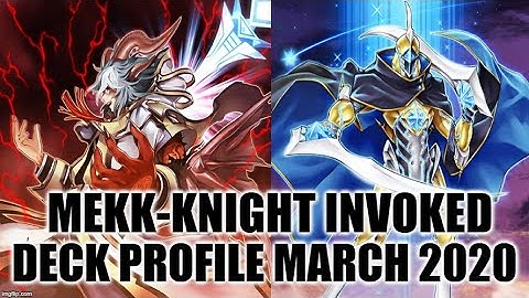 MEKK-KNIGHT INVOKED DECK PROFILE (MARCH 2020) YUGIOH!