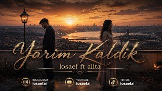 Losaef Ft Alita - Yarım Kalan Ömür Arabesk Slow Düet 2026