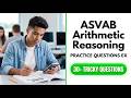 Ultimate ASVAB Arithmetic Reasoning Practice Questions to Score 99+ on the 2026 Exam