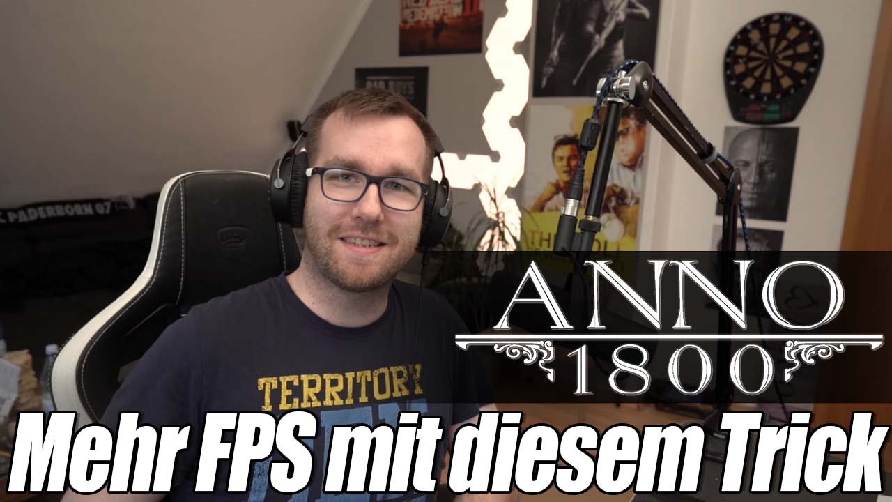 Nützliche Anno 1800 Tipps #01: Mehr FPS & Meine Grafikeinstellungen