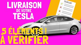 livraison de votre Tesla : 5 éléments essentiels à vérifier !