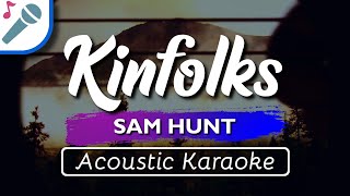 Sam Hunt - Kinfolks - Karaoke Instrumental (Acoustic)