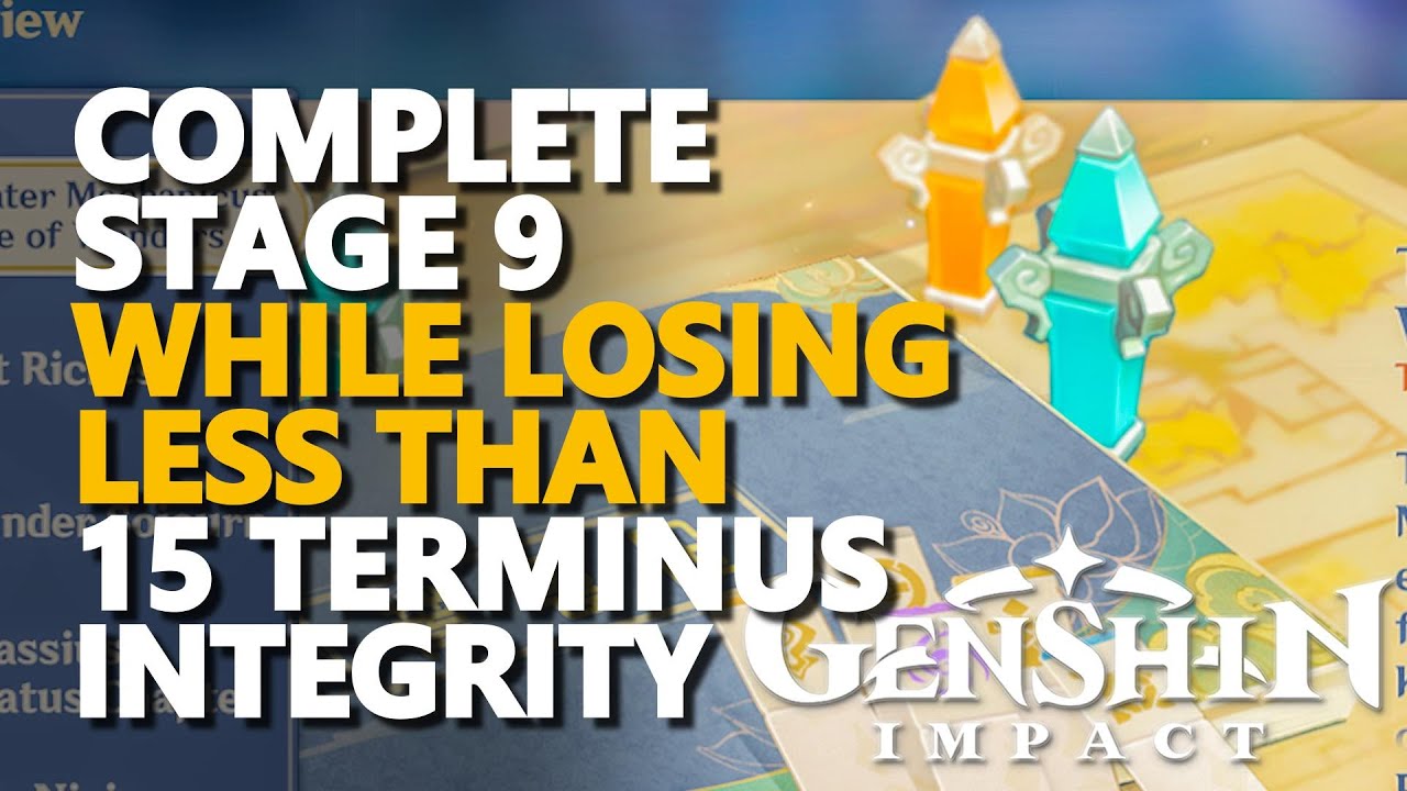 Complete Stage 9 While Losing Less Than 15 Terminus Integrity Genshin Impact YouTube