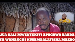 TAMTHILIA YA JUA KALI LEO MWENYEKITI APAGAWA BAADA YA WANANCHI KUSAMBALATISHA MAZAO YAKE