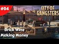 Brick Wine Making Money - City of Gangsters - #04 - Tutorial Series