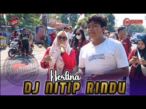 DJ NITIP RINDU | HERLINA | DUA PUTRA | SHOW DESA UJUNG JAYA - WIDASARI ...