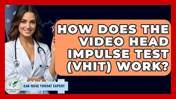 How Does The Video Head Impulse Test (vHIT) Work? - Ear Nose Throat Expert