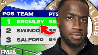 My FIRST EVER Football Manager 26 Career - Building Bromley! Episode 1