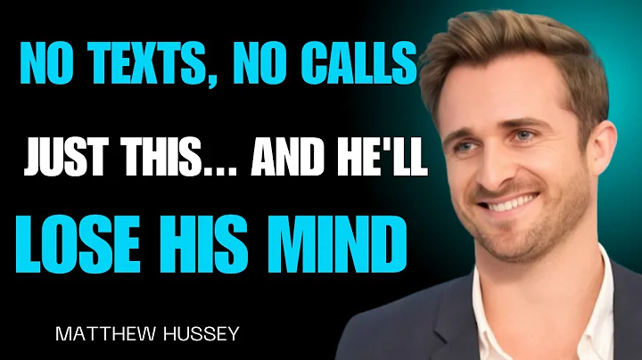 NO TEXTS, NO CALLS, JUST THIS... AND HE'LL LOSE HIS MIND | Matthew Hussey Motivational Speech